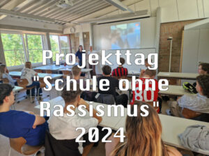 Mehr über den Artikel erfahren Projekttag „Schule ohne Rassismus“ 2024